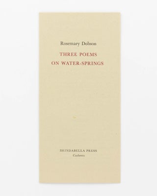 Item #125126 Three Poems on Water-Springs. Brindabella Press, Rosemary DOBSON