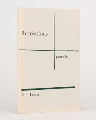 Item #125144 Recreations. Poems by Iain Lonie. Iain LONIE