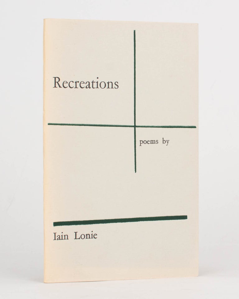 Item #125144 Recreations. Poems by Iain Lonie. Iain LONIE.