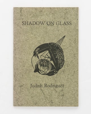 Item #125168 Shadow on Glass. Judith RODRIGUEZ