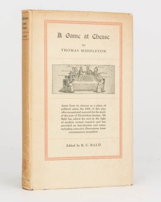 Item #125207 A Game at Chesse. Edited by R.C. Bald. Thomas MIDDLETON