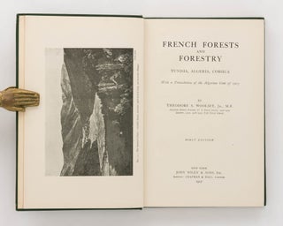 French Forests and Forestry. Tunisia, Algeria, Corsica. With a Translation of the Algerian Code of 1903