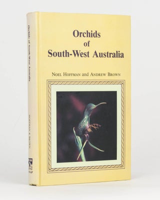 Item #125220 Orchids of South-West Australia. Noel HOFFMAN, Andrew BROWN