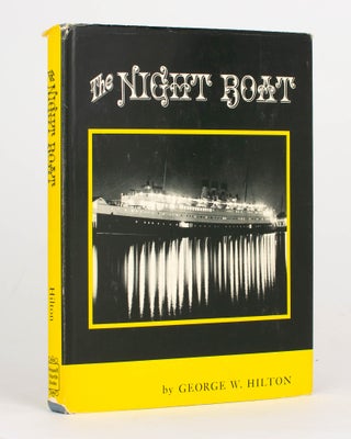 Item #125225 The Night Boat. George W. HILTON