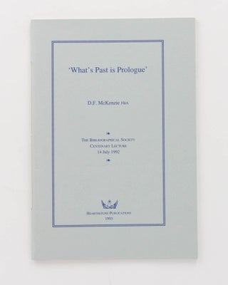 Item #125384 'What's Past is Prologue'. The Bibliographical Society and History of the Book. The...