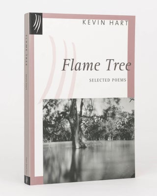 Item #125385 Flame Tree. Selected Poems. Kevin HART
