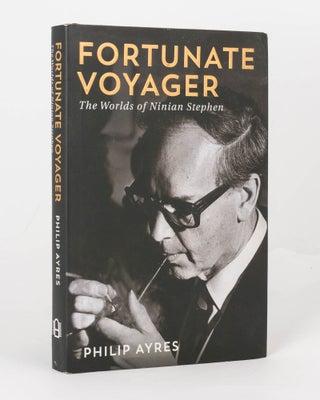 Item #125392 Fortunate Voyager. The Worlds of Ninian Stephen. Sir Ninian STEPHEN, Philip AYRES