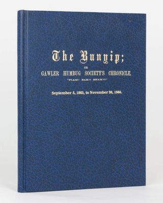 Item #125461 'The Bunyip'; or Gawler Humbug Society's Chronicle. 'Flam! Bam!! Sham!!!' A...