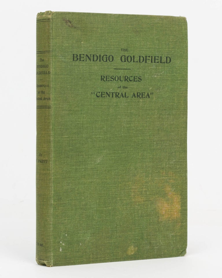 Item #125490 The Bendigo Goldfield. Resources of the 'Central Area'. Victor J. R. PABST.