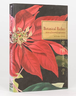 Item #125503 Botanical Riches. Stories of Botanical Exploration. Richard AITKEN