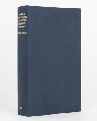 Item #125512 Opera and Song Books Published in England 1703-1726. A Descriptive Bibliography....