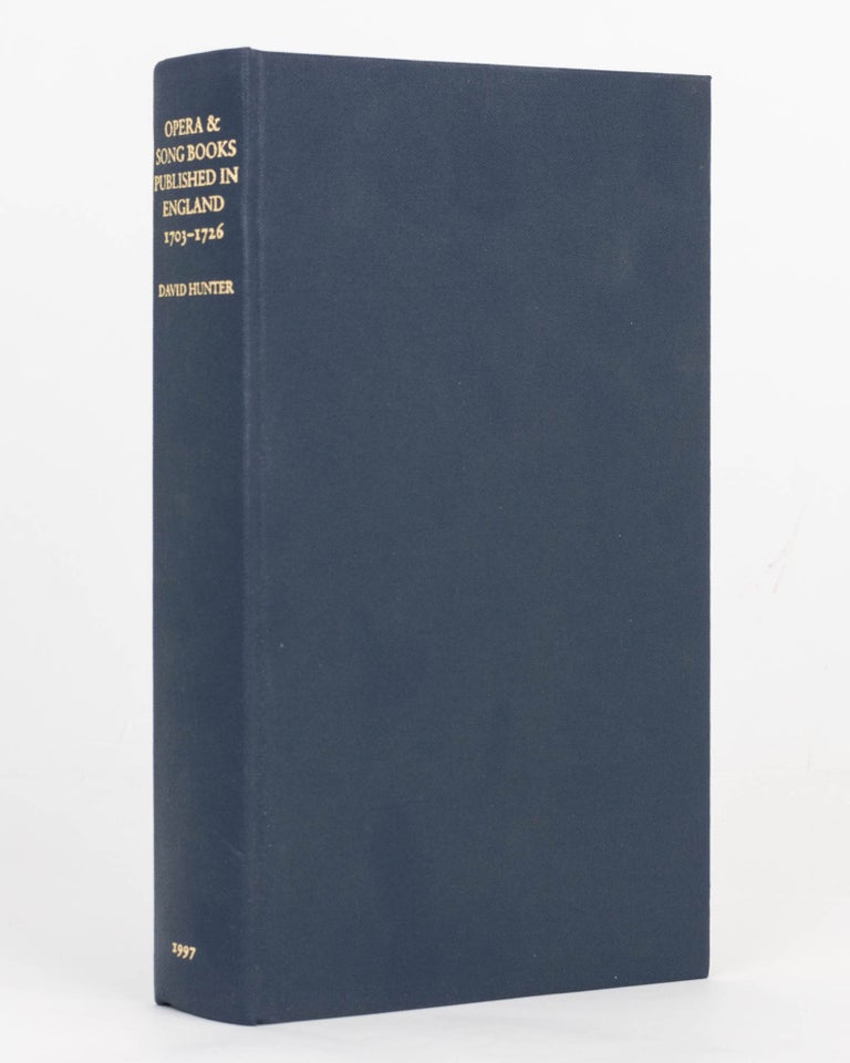 Item #125512 Opera and Song Books Published in England 1703-1726. A Descriptive Bibliography. David HUNTER.