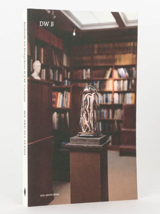 Item #125571 We Are All Flesh. J. M. COETZEE, Berlinde DE BRUYCKERE
