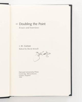 Doubling the Point. Essays and Interviews. Edited by David Attwell