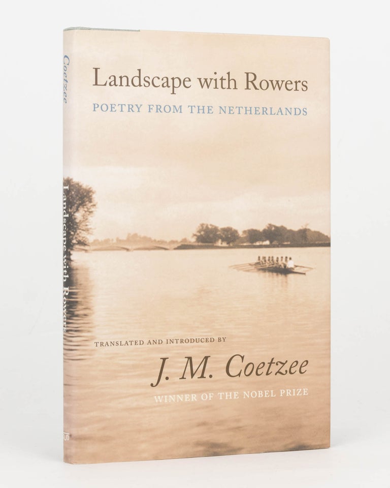 Item #125574 Landscape with Rowers. Poetry from the Netherlands. Translated and introduced by J.M. Coetzee. J. M. COETZEE.