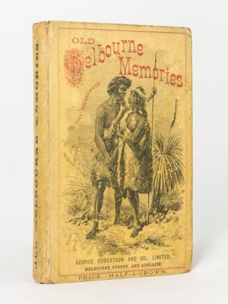 Item #125575 Old Melbourne Memories. Rolf BOLDREWOOD, Thomas Alexander BROWNE
