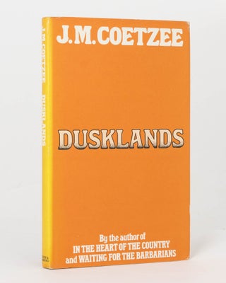 Item #125577 Dusklands. J. M. COETZEE