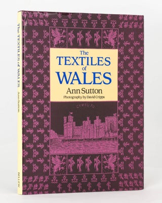 Item #125603 The Textiles of Wales. Ann SUTTON