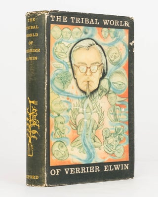 Item #125669 The Tribal World of Verrier Elwin. An Autobiography. Verrier ELWIN