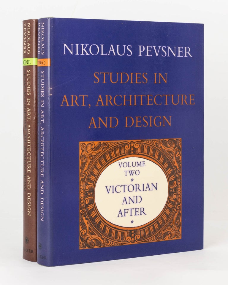 Item #125717 Studies in Art, Architecture and Design. Volume One: From Mannerism to Romanticism. [Together with]: ... Volume Two: Victorian and After. Nikolaus PEVSNER.