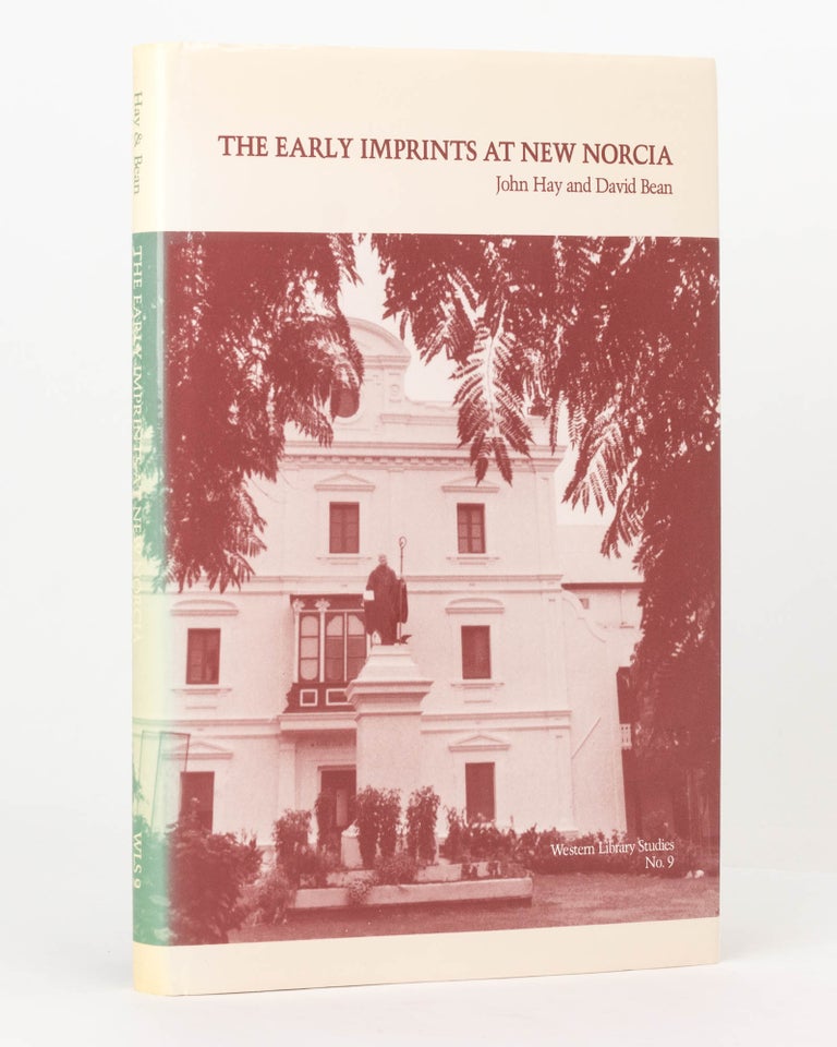 Item #125733 The Early Imprints at New Norcia. A bibliographical study of pre-1801 books in the Benedictine Monastery library at New Norcia, Western Australia. John HAY, David BEAN.