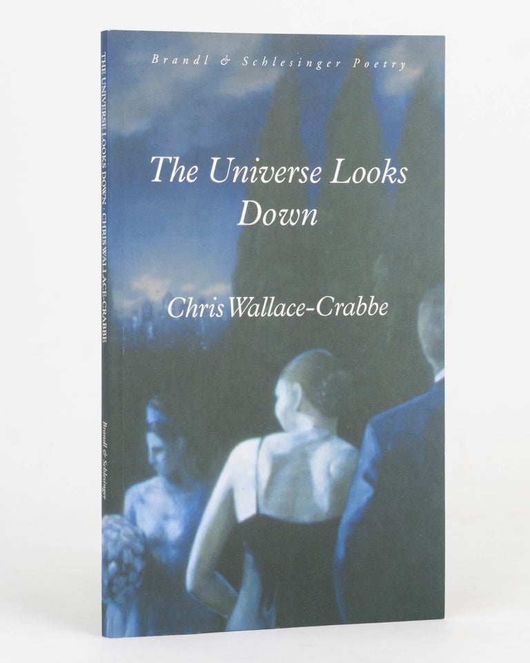 Item #125792 The Universe Looks Down. Chris WALLACE-CRABBE.