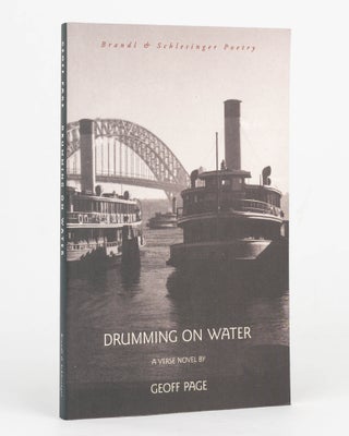 Item #125795 Drumming on Water. A Verse Novel. Geoff PAGE