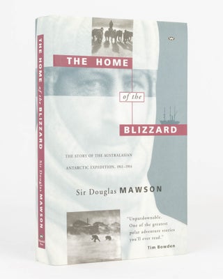 Item #125829 The Home of the Blizzard. Douglas MAWSON