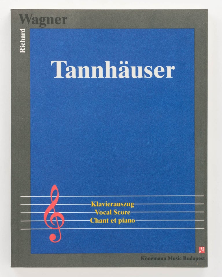 Item #125843 Tannhäuser und der Sängerkrieg auf Wartburg. Klavierauszug. Vocal Score. Chant et piano. Richard WAGNER.