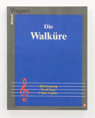 Item #125844 Die Walküre. Klavierauszug. Vocal Score. Chant et piano. Richard WAGNER