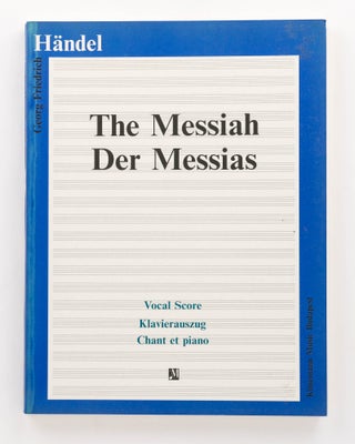Item #125845 The Messiah. Der Messias. Vocal Score. Klavierauszug. Chant et piano. Georg...