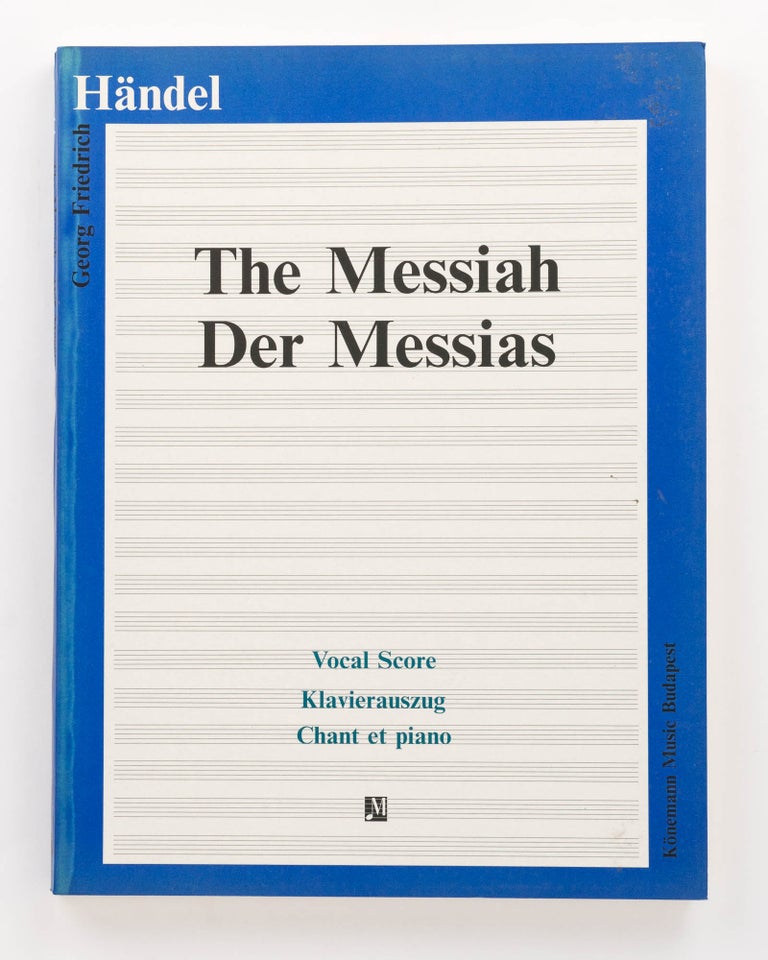 Item #125845 The Messiah. Der Messias. Vocal Score. Klavierauszug. Chant et piano. Georg Friedrich HANDEL.
