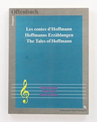 Item #125846 Les contes d'Hoffmann; Hoffmanns Erzählungen; The Tales of Hoffmann. Chant et...