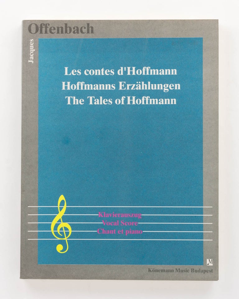 Item #125846 Les contes d'Hoffmann; Hoffmanns Erzählungen; The Tales of Hoffmann. Chant et piano. Klavierauszug. Vocal Score. Jacques OFFENBACH.