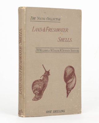 Item #125847 Land and Fresh-Water Shells: An Introduction to the Study of Conchology. With a...