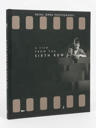 Item #125864 Reina Irmer Photography. A View from the Sixth Row. Robert LONGHURST, introduction