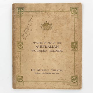Item #125953 Matinee in Aid of the Australian Wounded Soldiers. His Majesty's Theatre, Friday,...