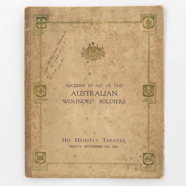 Item #125953 Matinee in Aid of the Australian Wounded Soldiers. His Majesty's Theatre, Friday, November 19th, 1915 [cover title]. First World War Programme.
