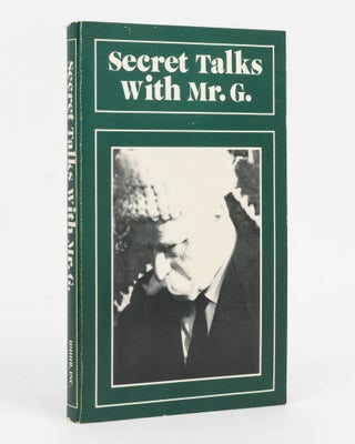 Item #126013 Secret Talks with Mr. G. to a Specially Formed Group as Recollected by His Pupils....