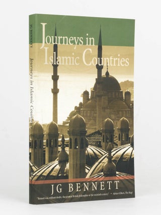 Item #126024 Journeys in Islamic Countries. J. G BENNETT