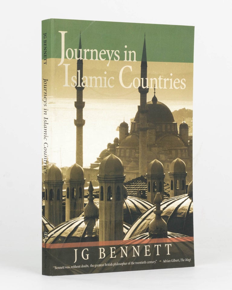 Item #126024 Journeys in Islamic Countries. J. G. BENNETT.