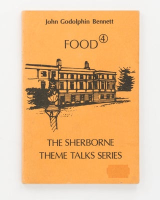 Item #126027 The Sherborne Theme Talks Series [Number] 4. Food. John G. BENNETT
