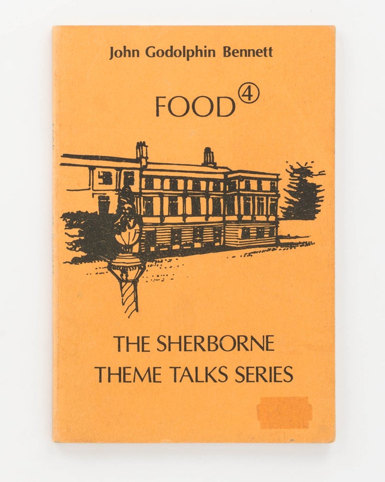Item #126027 The Sherborne Theme Talks Series [Number] 4. Food. John G. BENNETT.