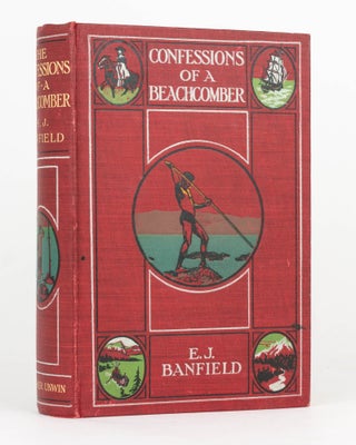 Item #126071 The Confessions of a Beachcomber. Scenes and Incidents in the Career of an...