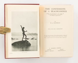 The Confessions of a Beachcomber. Scenes and Incidents in the Career of an Unprofessional Beachcomber in Tropical Queensland