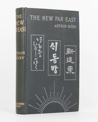 Item #126078 The New Far East. Arthur DIOSY