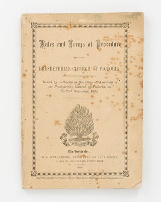 Item #126290 Rules and Forms of Procedure of the Presbyterian Church of Victoria. Presbyterian...