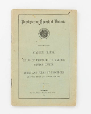 Item #126291 Presbyterian Church of Victoria. Standing Orders. Rules of Procedure in Various...