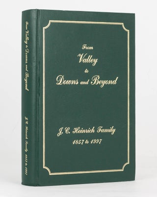 Item #126390 From Valley to Downs and Beyond. A History of the Johann Christian Heinrich Family...