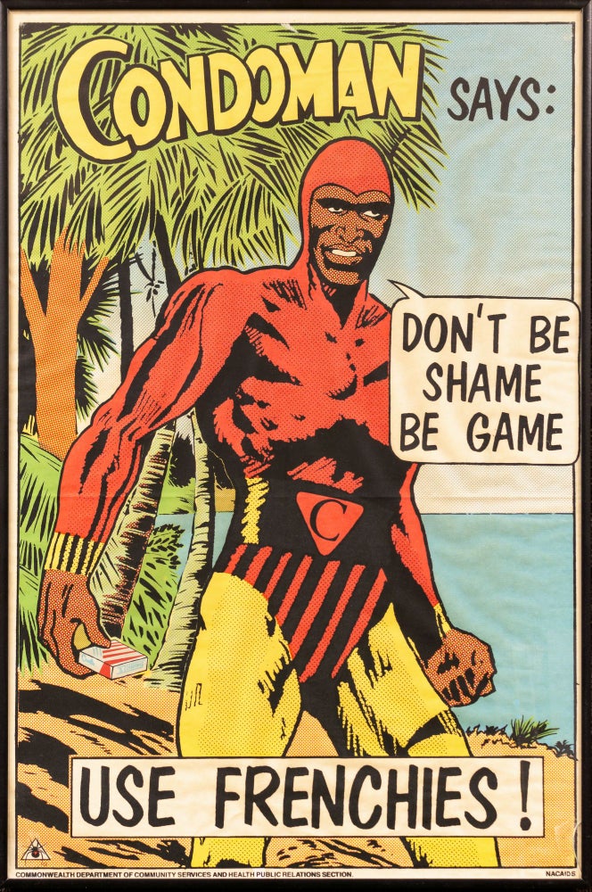 Item #126741 'Condoman says "Don't Be Shame Be Game". Use Frenchies!' [caption on a poster]. Indigenous Sexual Health, Michael CALLAGHAN, Paul COCKRAM, designers.